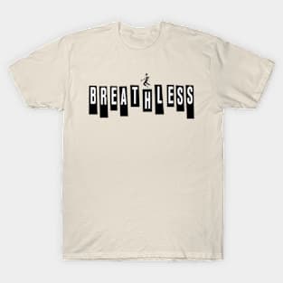 BREATHLESS T-Shirt